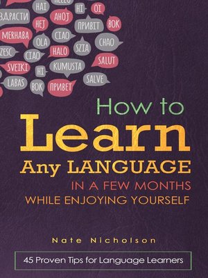 cover image of How to Learn Any Language in a Few Months While Enjoying Yourself
